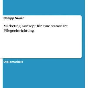Time-Limited Marketing-Konzept für eine stationäre Pflegeeinrichtung
