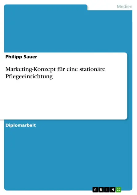 Time-Limited Marketing-Konzept für eine stationäre Pflegeeinrichtung