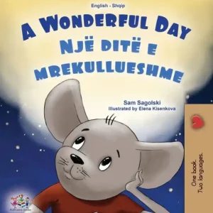A Wonderful Day (English Albanian Bilingual Children's Book) Original