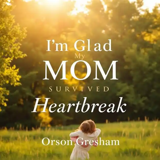 I'm Glad My Mom Survived Heartbreak: "Transform your heartbreak recovery! Dive into powerful audio lessons designed to uplift and inspire!" Money Back Guarantee