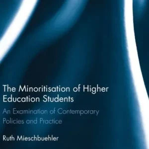Fan Favorite The Minoritisation of Higher Education Students: An Examination of Contemporary Policies and Practice