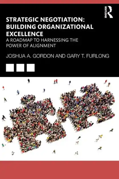 Must Have Strategic Negotiation: Building Organizational Excellence: A Roadmap to Harnessing The Power of Alignment