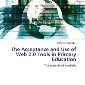 The Acceptance and Use of Web 2.0 Tools in Primary Education Mega Sale