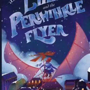 Buy Today Linnet and the Periwinkle Flyer: A Middle Grade Steampunk Adventure about Invention and Belonging