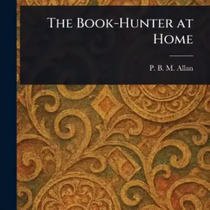 Hot Picks The Book-Hunter at Home