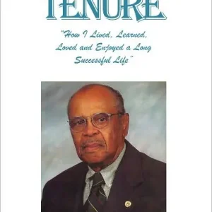Certified Tenure: "How I Lived, Learned, Loved and Enjoyed a Long Successful Life"