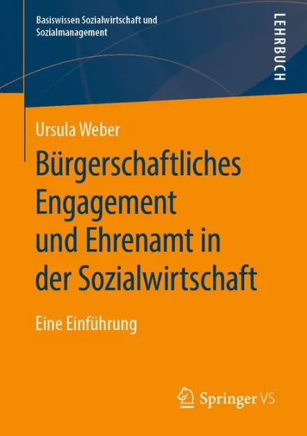 Modern B�rgerschaftliches Engagement und Ehrenamt in der Sozialwirtschaft: Eine Einf�hrung