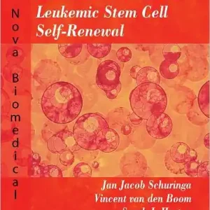 Buy Today Genetic and Epigenetic Alterations that Drive Leukemic Stem Cell Self-Renewal