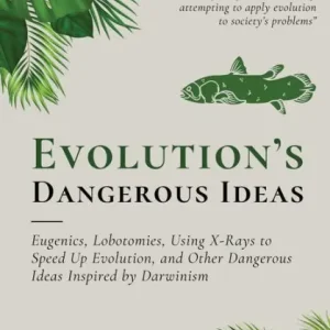 Express Delivery Evolution's Dangerous Ideas: Eugenics, Lobotomies, Using X-Rays to Speed Up Evolution, and Other Dangerous Ideas Inspired by Darwinism