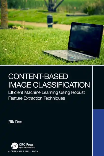 Content-Based Image Classification: Efficient Machine Learning Using Robust Feature Extraction Techniques Exclusive Offer