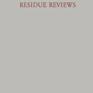 Residue Reviews / Rückstands-Berichte: Residues of Pesticides and Other Foreign Chemicals in Foods and Feeds / Rückstände von Pesticiden und Anderen Fremdstoffen in Nahrungs- und Futtermitteln Top Pick