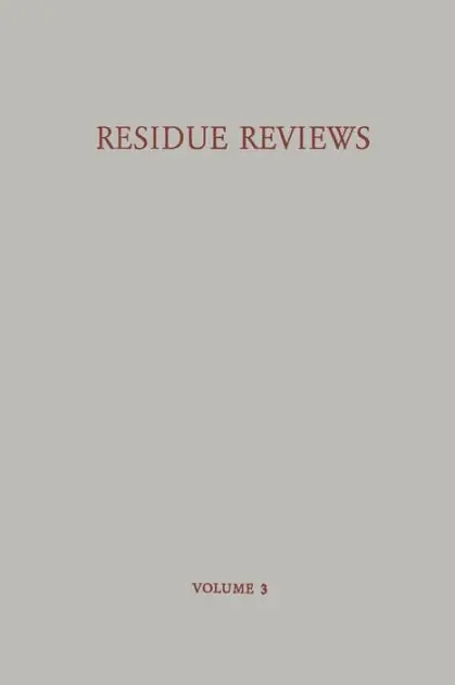 Residue Reviews / Rückstands-Berichte: Residues of Pesticides and Other Foreign Chemicals in Foods and Feeds / Rückstände von Pesticiden und Anderen Fremdstoffen in Nahrungs- und Futtermitteln Top Pick