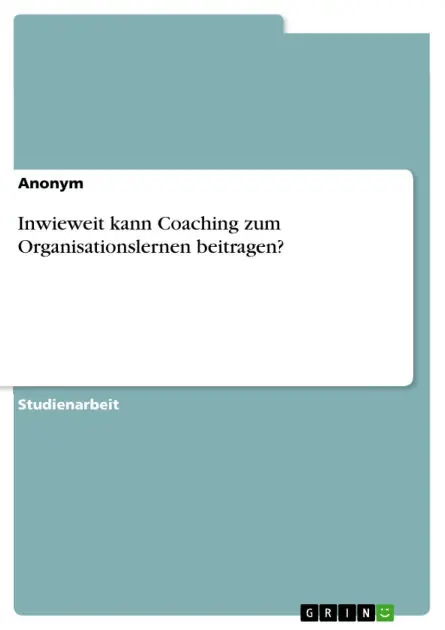 Inwieweit kann Coaching zum Organisationslernen beitragen? Warranty Included