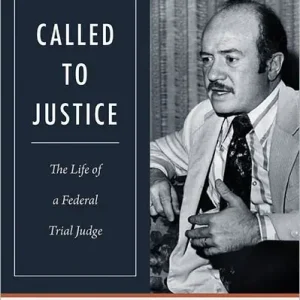 Called to Justice: The Life of a Federal Trial Judge Seasonal Sale