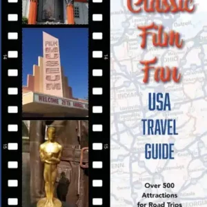 The Classic Film Fan USA Travel Guide: Over 500 Attractions for Road Trips and Online Exploration: Viral