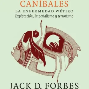 Colón y otros caníbales: La enfermedad wétiko: Explotación, imperialismo y terrorismo In Demand