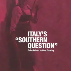 Italy's 'Southern Question': Orientalism in One Country Seasonal Sale