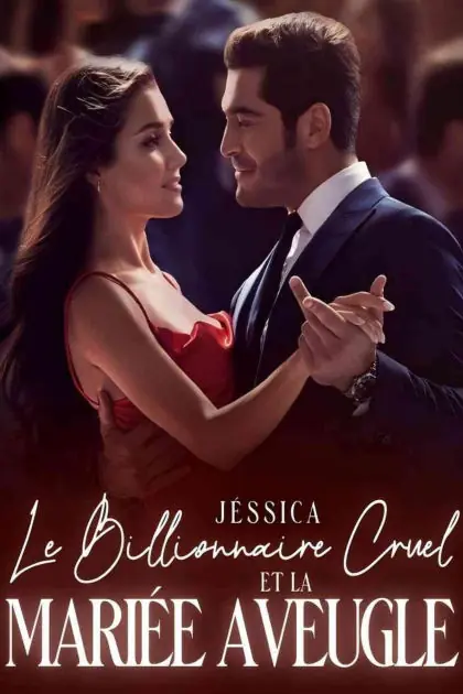 Le Billionnaire Cruel et la Mariée Aveugle Don’t Miss Out