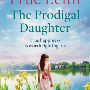 The Prodigal Daughter: a gripping family saga full of life-changing decisions, love and conflict Hot Picks