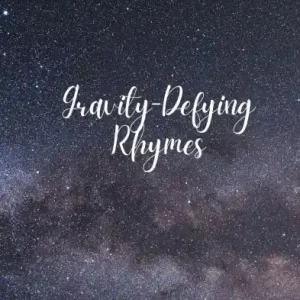 Gravity-Defying Rhymes Editor’s Pick