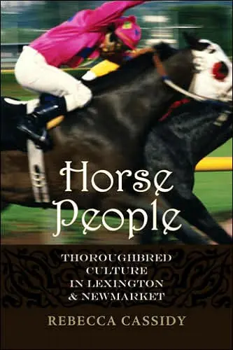 Deal Horse People: Thoroughbred Culture in Lexington and Newmarket