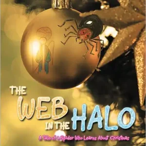 THE WEB IN THE HALO: A Tale of a Spider Who Learns About Christmas Seasonal Sale