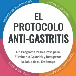 Don’t Miss Out El Protocolo Anti-Gastritis: Un Programa Paso a Paso para Eliminar la Gastritis y Recuperar la Salud de tu Estï¿½mago