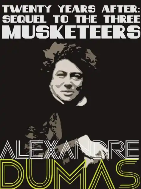 Twenty Years After: Sequel to The Three Musketeers Today Only