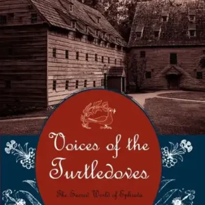 Direct From Manufacturer Voices of the Turtledoves: The Sacred World of Ephrata
