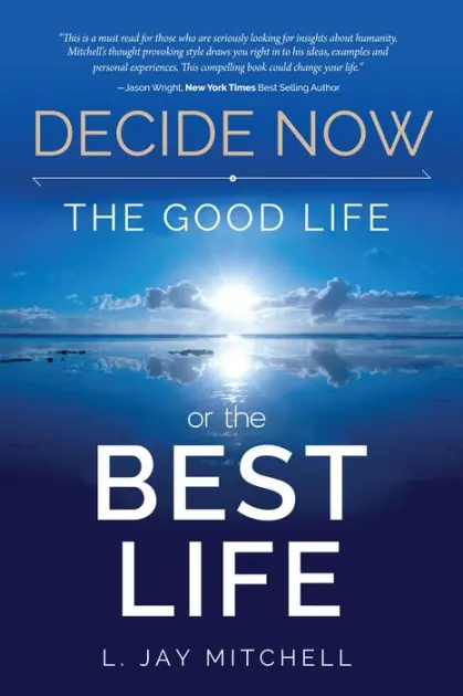 Fast Shipping Decide Now: The Good Life or The Best Life