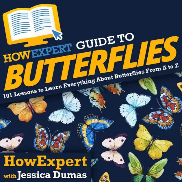 HowExpert Guide to Butterflies: 101 Lessons to Learn Everything About Butterflies From A to Z Express Delivery