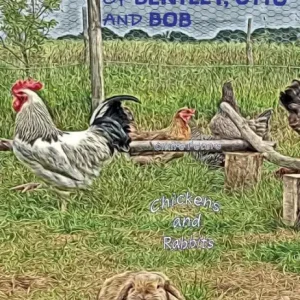 The Adventures of Bentley, Otto and Bob: Chickens and Rabbits Limited Time