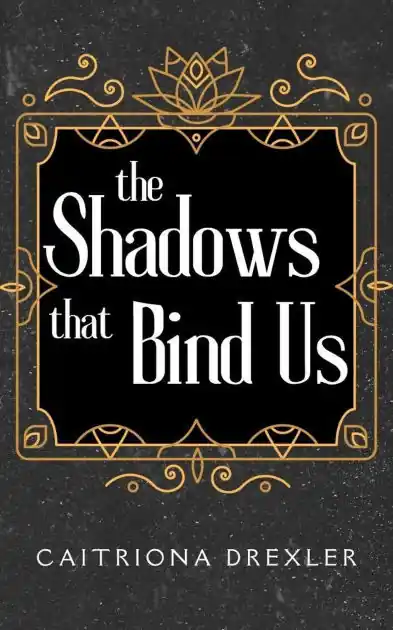 The Shadows that Bind Us Exclusive