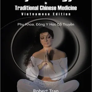 Exclusive Offer Gynecology in Traditional Chinese Medicine - Vietnamese Edition: Phu Khoa, Dong Y Hoc Co Truyen