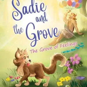 Sadie and the Grove: The Grove of Feelings Buy Direct