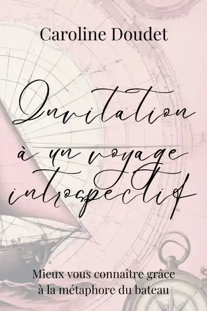 Invitation � un voyage introspectif: Mieux vous conna�tre gr�ce � la m�taphore du bateau In Demand