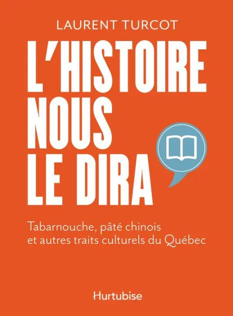Buy Today L'Histoire nous le dira: Tabarnouche, pâté chinois et autres traits culturels du Québec