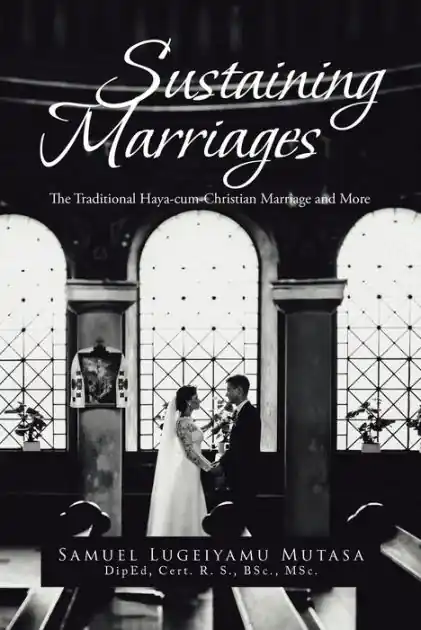Clearance Sustaining Marriages: The Traditional Haya-cum-Christian Marriage and More