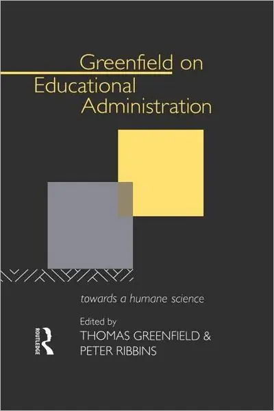 Instant Buy Greenfield on Educational Administration: Towards a Humane Craft