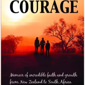 Wholesale Journey to Courage: Memoir of incredible faith and growth from New Zealand to South Africa