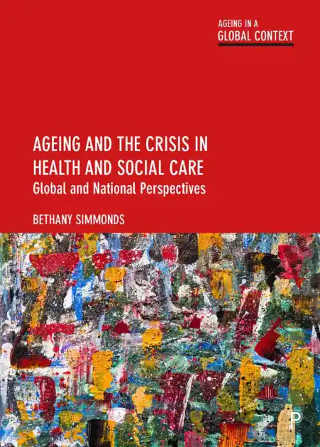 Ageing and the Crisis in Health and Social Care: Global and National Perspectives Reduced Price