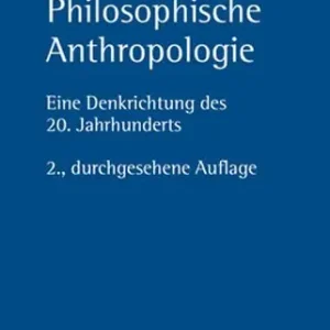 Today Only Philosophische Anthropologie: Eine Denkrichtung des 20. Jahrhunderts
