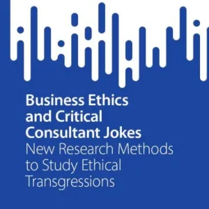 Business Ethics and Critical Consultant Jokes: New Research Methods to Study Ethical Transgressions Trusted Brand