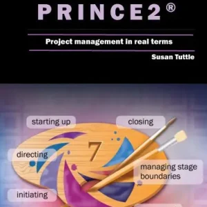 Illustrating Prince2 Project Management In Real Terms Must Have