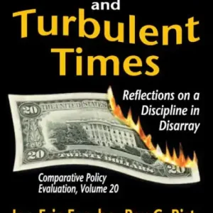 Evaluation and Turbulent Times: Reflections on a Discipline in Disarray Time-Limited