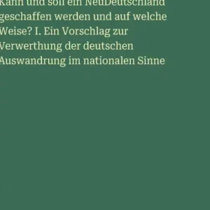 Kann und soll ein NeuDeutschland geschaffen werden und auf welche Weise? I. Ein Vorschlag zur Verwerthung der deutschen Auswandrung im nationalen Sinne Exclusive
