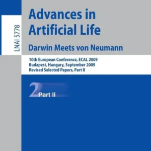 Today Only Advances in Artificial Life: 10th European Conference, ECAL 2009, Budapest, Hungary, September 13-16, 2009, Revised Selected Papers