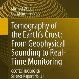Factory Price Tomography of the Earth's Crust: From Geophysical Sounding to Real-Time Monitoring: GEOTECHNOLOGIEN Science Report No. 21