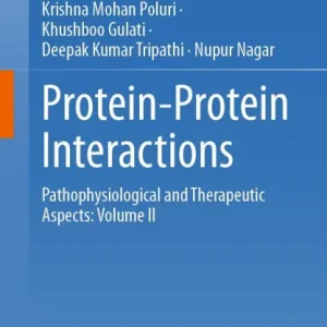 Protein-Protein Interactions: Pathophysiological and Therapeutic Aspects: Volume II Sale