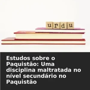 High Quality Estudos sobre o PaquistÃ¯Â¿Â½o: Uma disciplina maltratada no nÃ¯Â¿Â½vel secundÃ¯Â¿Â½rio no PaquistÃ¯Â¿Â½o
